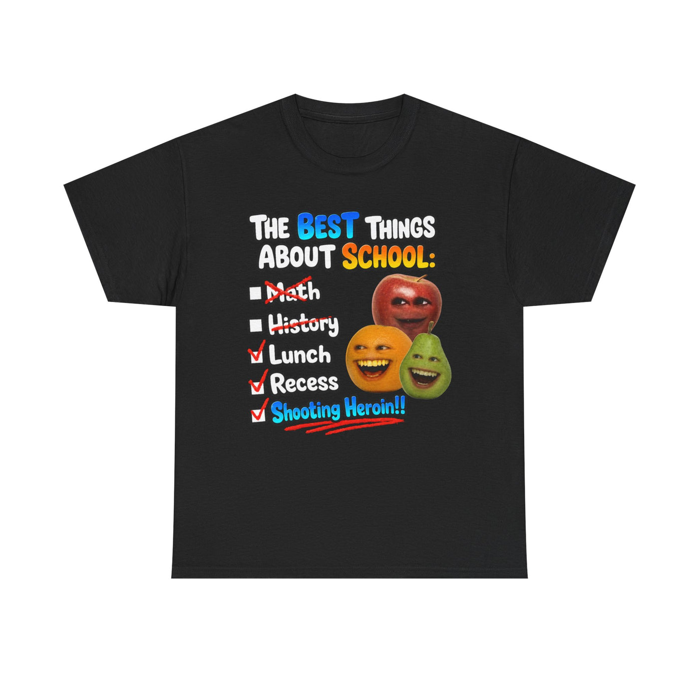 The Best Things About School: Lunch, Recess, Shooting Heroin T-Shirt