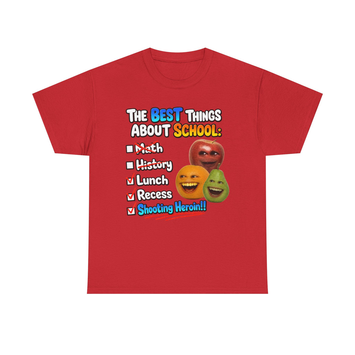 The Best Things About School: Lunch, Recess, Shooting Heroin T-Shirt