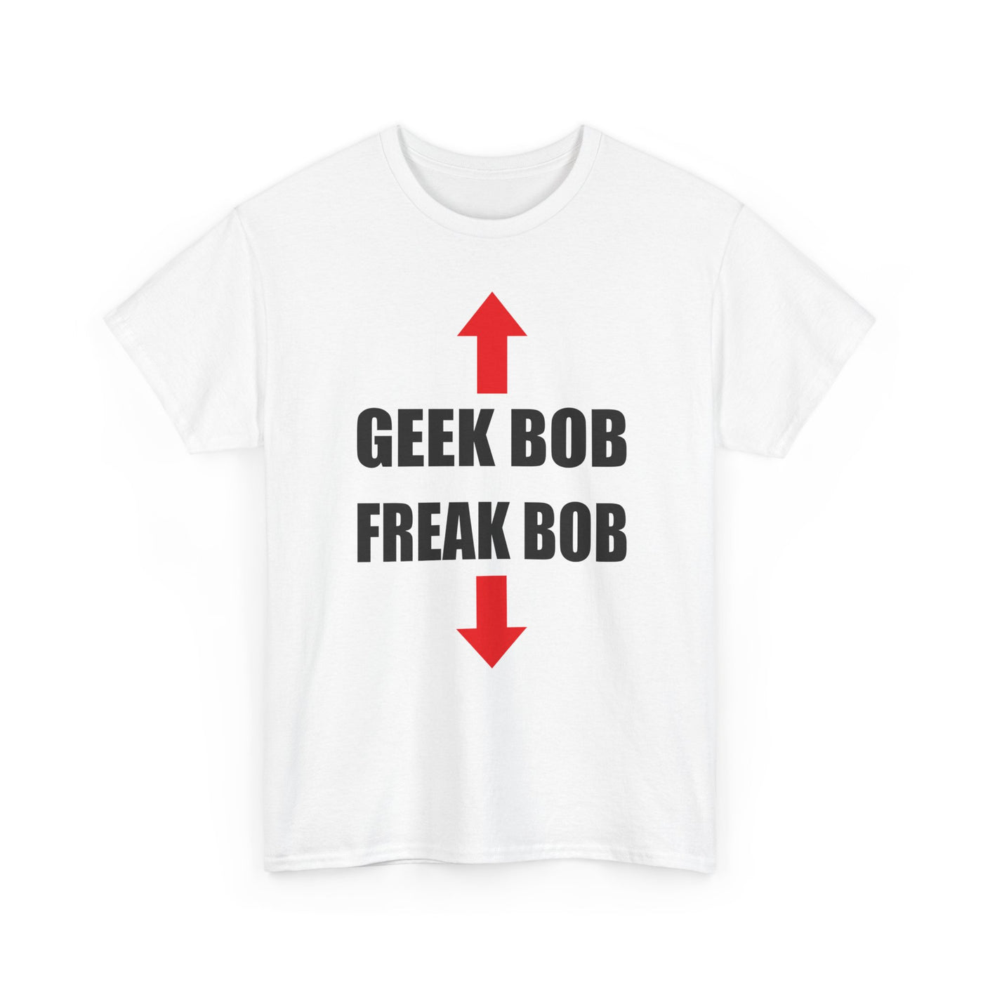 Geek Bob / Freak Bob T-Shirt