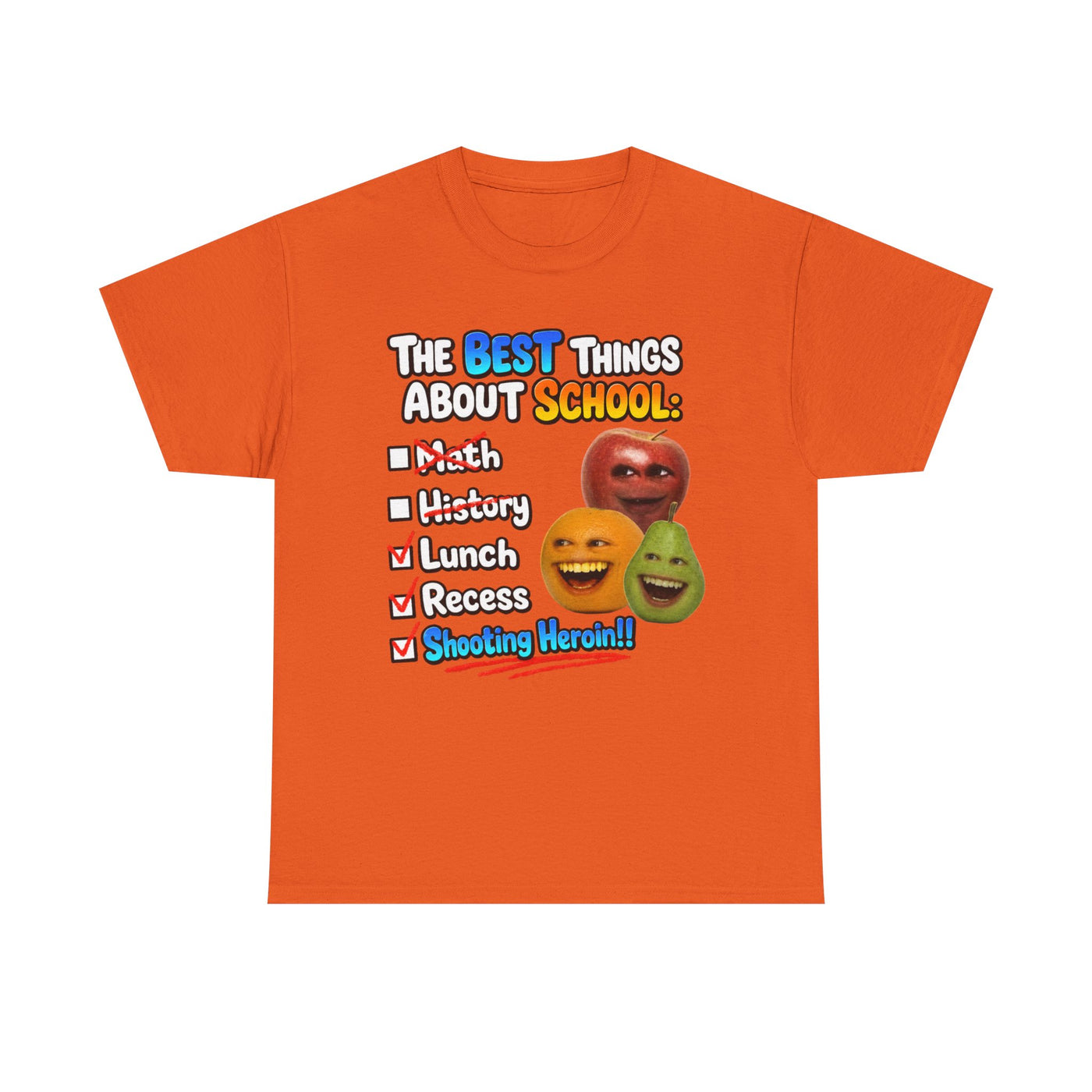 The Best Things About School: Lunch, Recess, Shooting Heroin T-Shirt