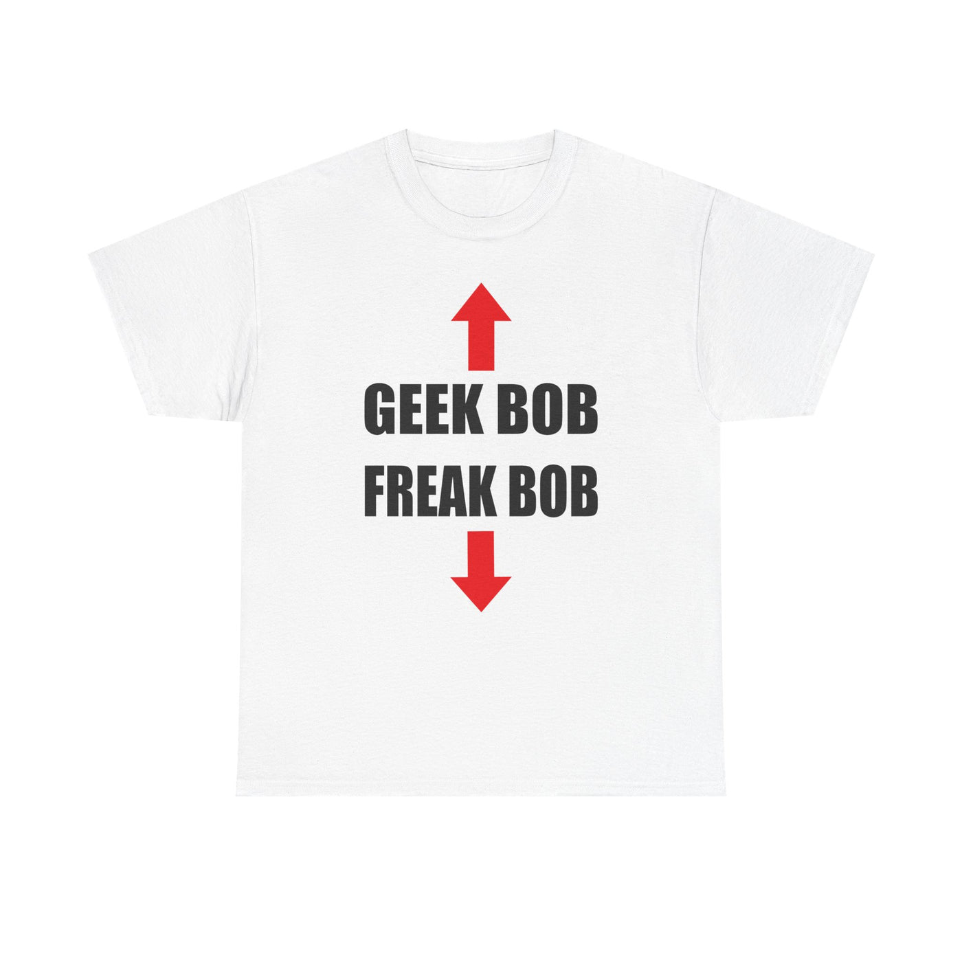 Geek Bob / Freak Bob T-Shirt