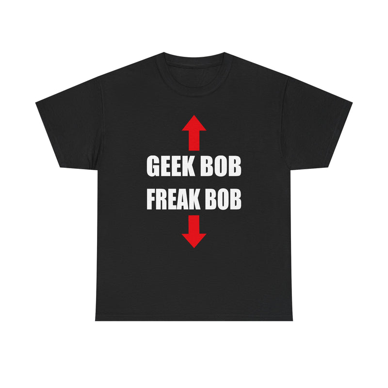 Geek Bob / Freak Bob T-Shirt